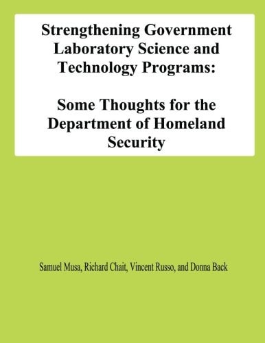 Strengthening Government Laboratory Science and Technology Programs Some Thoughts for the Department of Homeland Security