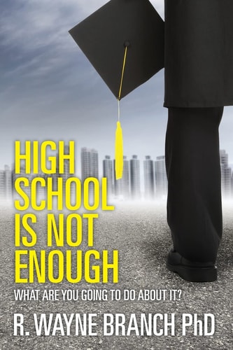 High School Is Not Enough What Are You Going to Do About It?
