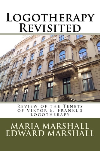 Logotherapy Revisited Review of the Tenets of Viktor E. Frankl's Logotherapy