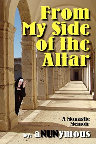 From My Side of the Altar A Monastic Memoir