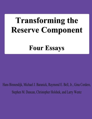 Transforming the Reserve Component Four Essays