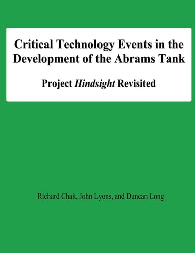 Critical Technology Events in the Development of the Abrams Tank Project Hindsight Revisited