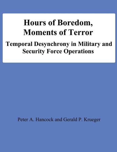 Hours of Boredom, Moments of Terror Temporal Desynchrony in Military and Security Force Operations