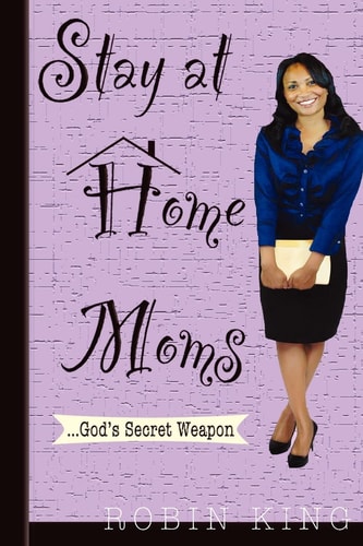 Stay at Home Moms God's Secret Weapon