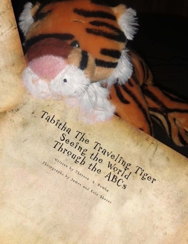 Tabitha The Traveling Tiger Seeing the World Through the ABCs
