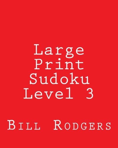 Large Print Sudoku Level 3 80 Easy to Read, Large Print Sudoku Puzzles