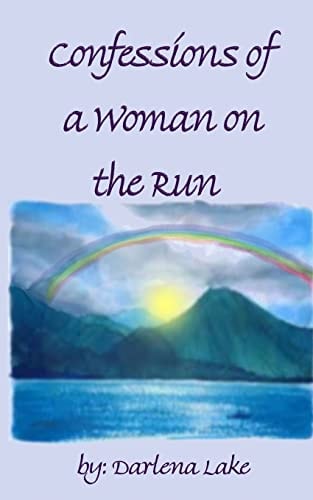 Confessions Of A Woman On The Run - One Womans Journey to Discover Herself