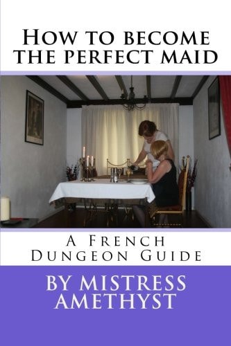 How to Become the Perfect Maid A French Dungeon Guide