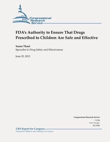 FDA's Authority to Ensure That Drugs Prescribed to Children Are Safe and Effective