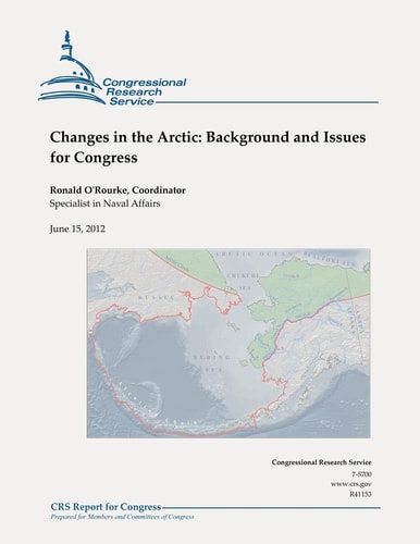 Changes in the Arctic Background and Issues for Congress
