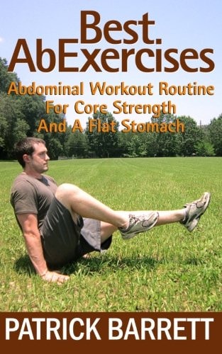 Best Ab Exercises Abdominal Workout Routine for Core Strength and a Flat Stomach