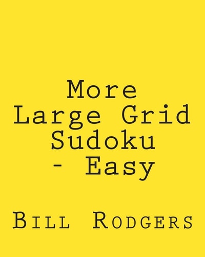 More Large Grid Sudoku - Easy 80 Easy to Read, Large Print Sudoku Puzzles