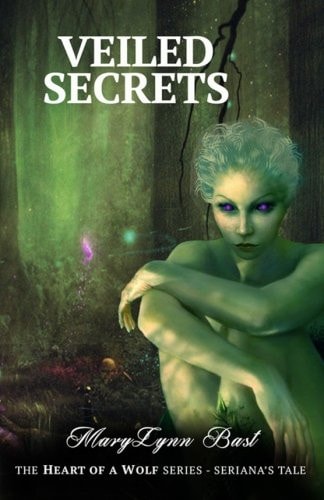 Veiled Secrets Heart of a Wolf Series - Seriana's Tale