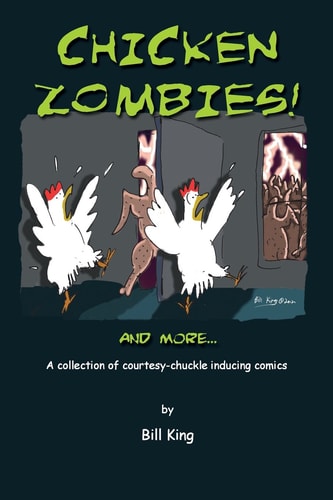 Chicken Zombies! and More... A Collection of Courtesy-Chuckle Inducing Comics