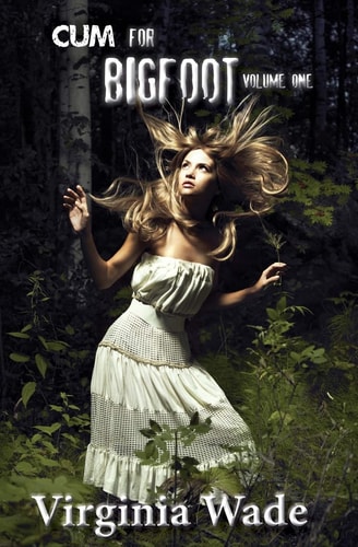 Cum For Bigfoot Volume One, Books 1-5