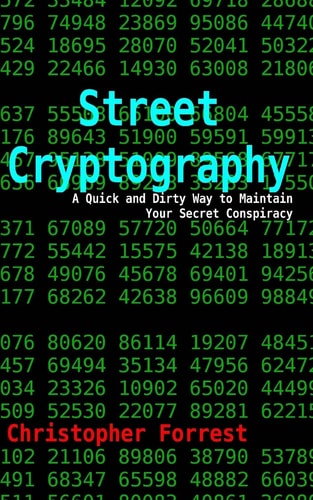 Street Cryptography A Quick and Dirty Way to Maintain Your Secret Conspiracy