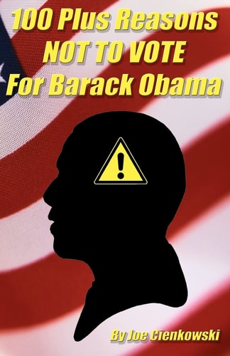 100 Plus Reasons NOT to Vote for Barack Obama