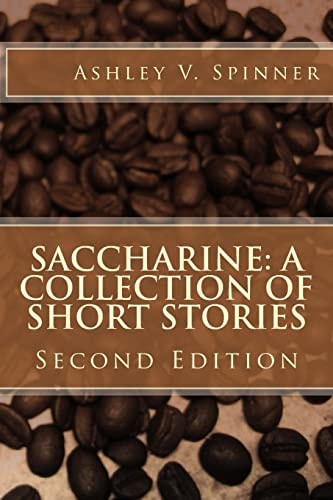 Saccharine A Collection of Short Stories