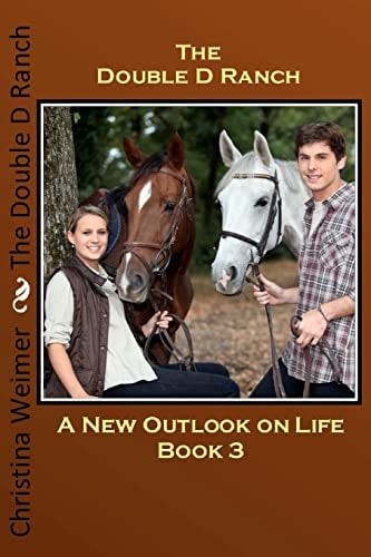 The Double D Ranch Book 3 A New Outlook On Life