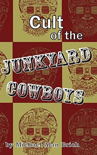 Cult of the Junkyard Cowboys