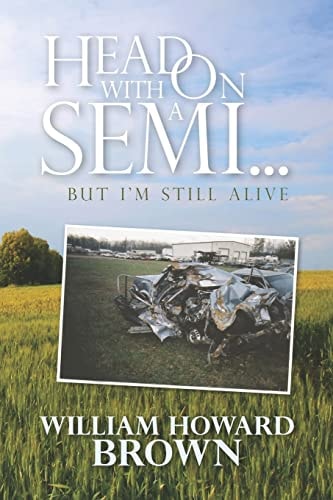 Head On With a Semi... But I'm Still Alive