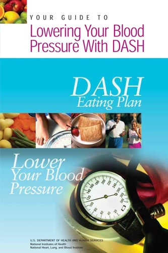 Your Guide to Lowering Your Blood Pressure with DASH DASH Eating Plan