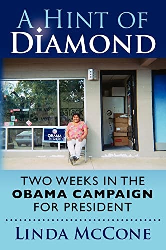 A Hint of Diamond Two Weeks in the Obama Campaign for President