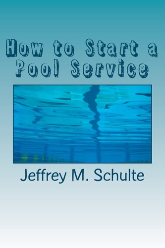 How to Start a Pool Service A Simple Six Step Guide