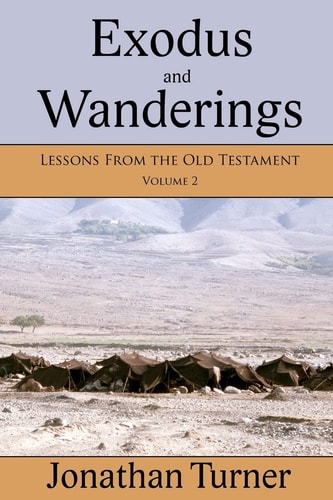 Exodus and Wanderings Lessons From the Old Testament
