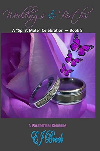 Weddings and Births A Spirit Mate Celebration - Book 8