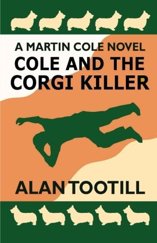 Cole And The Corgi Killer The Martin Cole Novels