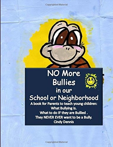 No More Bullies in Our School Or Neighborhood.