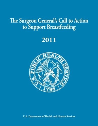 The Surgeon General's Call to Action to Support Breastfeeding