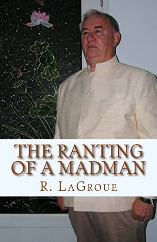 The Ranting of a Madman