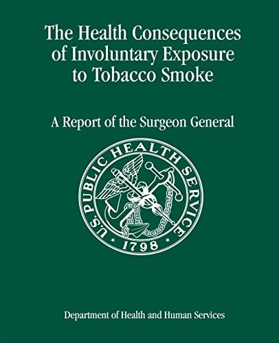 The Health Consequences of Involuntary Exposure to Tobacco Smoke A Report of the Surgeon General