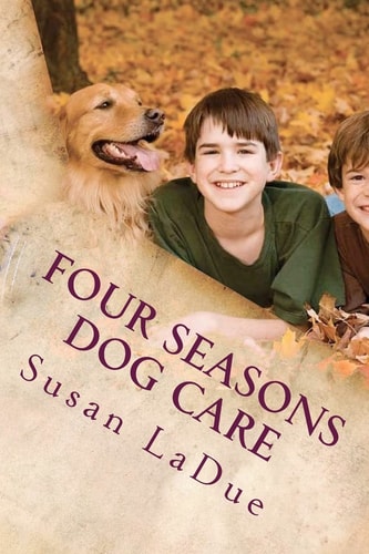 Four Seasons Dog Care Tips for Enjoying Your Dog As The Seasons Change