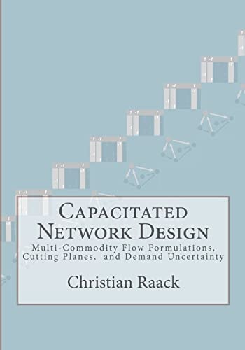 Capacitated Network Design Multi-Commodity Flow Formulations, Cutting Planes, and Demand Uncertainty