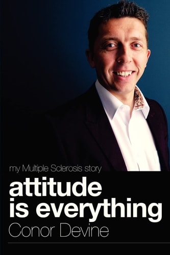 Attitude Is Everything My Multiple Sclerosis Story