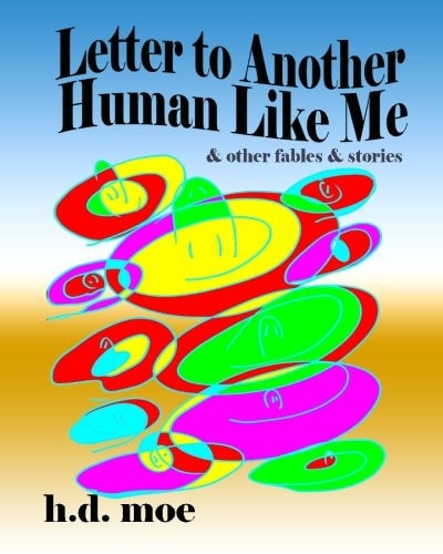 Letter to Another Human Like Me & Other Fables & Stories