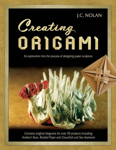 Creating Origami An Exploration Into the Process of Designing Paper Sculpture