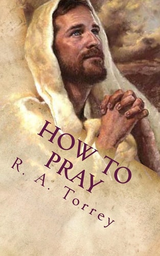 How to Pray The Importance of Prayer