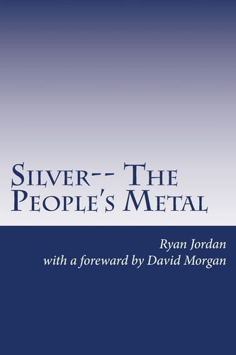 Silver-- the People's Metal