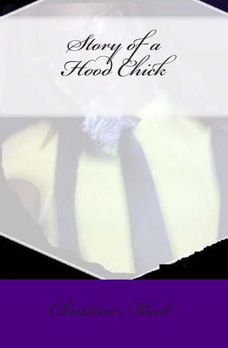 Story of a Hood Chick Chrissy's Story