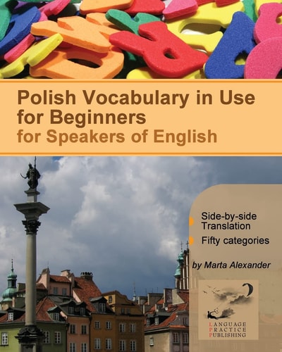 Polish Vocabulary in Use for Beginners Bilingual for Speakers of English