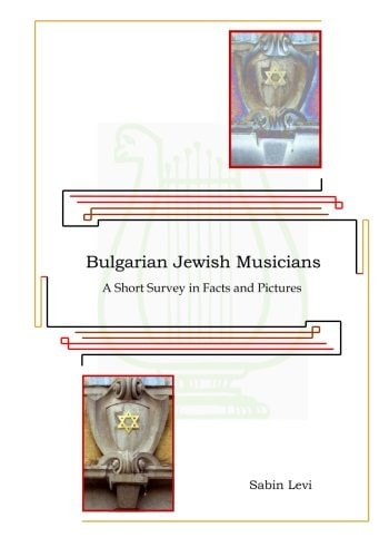 Bulgarian Jewish Musicians A Short Survey in Facts and Pictures