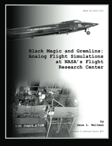 Black Magic and Gremlins Analog Flight Simulations at NASA's Flight Research Center