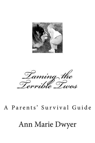 Taming the Terrible Twos A Parents' Survival Guide