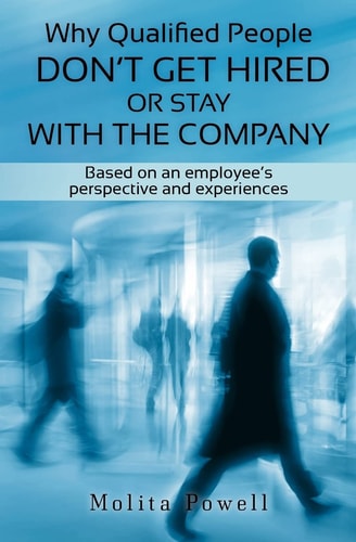 Why Qualified People Don't Get Hired Or Stay With the Company Based on an Employee's Perspective and Experiences