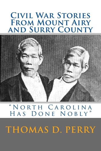 North Carolina Has Done Nobly Civil War Stories From Mount Airy And Surry County