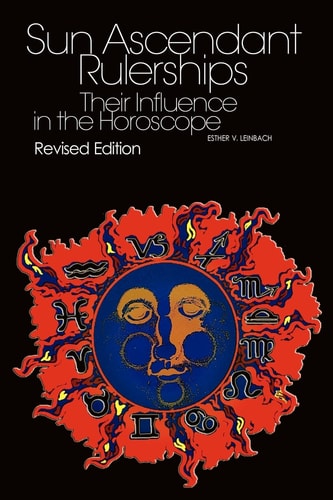 Sun/Ascendant Rulerships Their Influence in the Horoscope